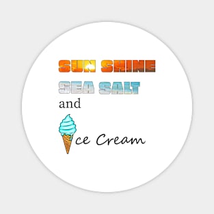 Sun Shine Sea Salt and Ice Cream Magnet